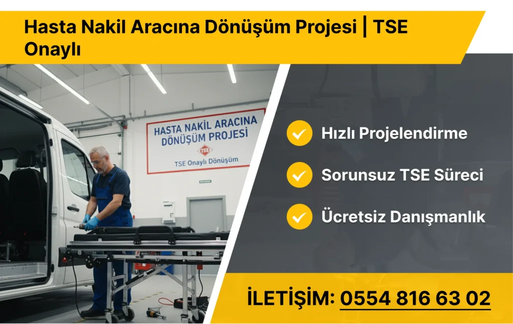 Hasta Nakil Aracına Dönüşüm Projesi | TSE Onaylı